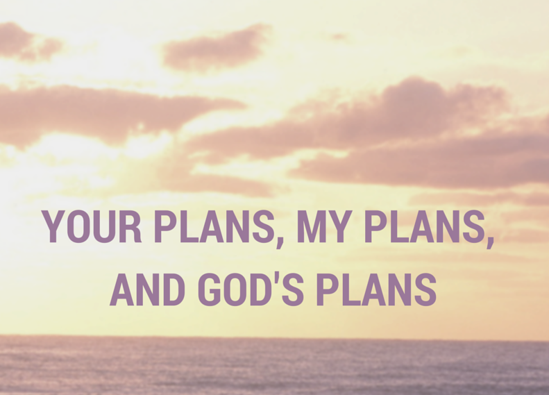 your plans, my plans, and God's plans, ocean with clouds