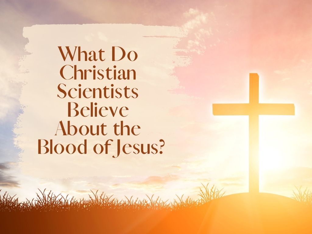 What do Christian Scientists believe about the Blood of Jesus?